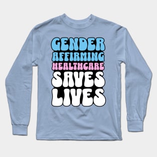 Gender Affirming Healthcare Saves Lives Transgender Rights Pink Long Sleeve T-Shirt